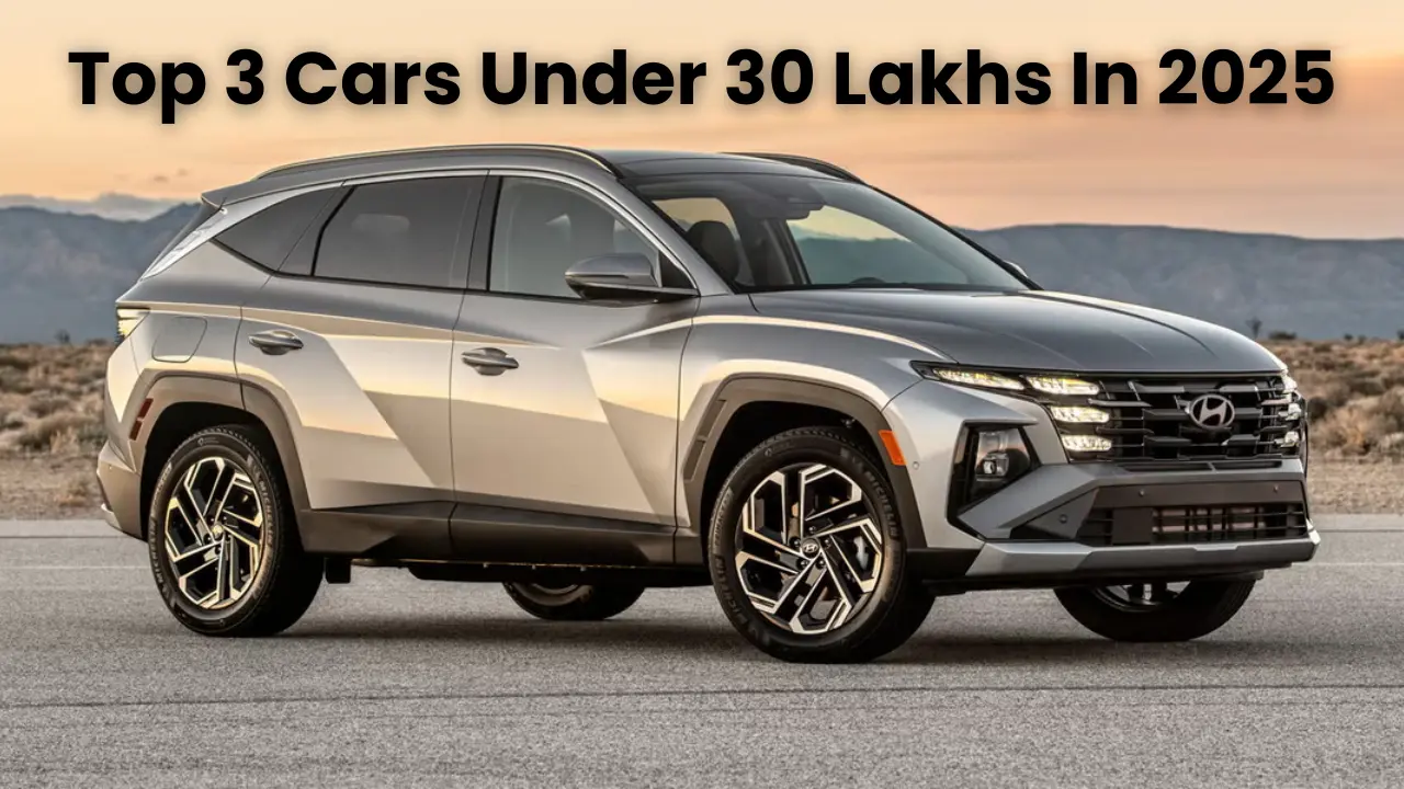 Top 3 Cars Under 30 Lakhs In 2025